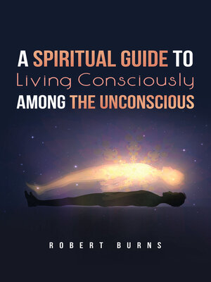 cover image of A Spiritual Guide to Living Consciously Among the Unconscious